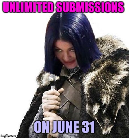 Mima says brace yourselves | UNLIMITED SUBMISSIONS; ON JUNE 31 | image tagged in mima says brace yourselves,memes,imgflip,submissions | made w/ Imgflip meme maker