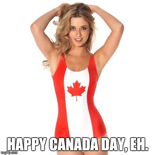 Yes, July 1st is Canada Day - 151 Years Young! | HAPPY CANADA DAY, EH. | image tagged in canada day,july 1st,meanwhile in canada,oh canada,canadian flag | made w/ Imgflip meme maker