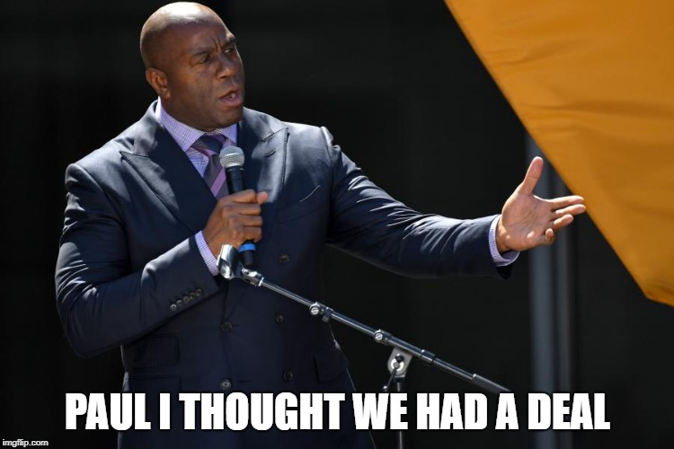 Strike One | PAUL I THOUGHT WE HAD A DEAL | image tagged in paul george,magic johnson,nba memes,lakers | made w/ Imgflip meme maker