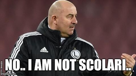 Stanislav Cherchesov | NO.. I AM NOT SCOLARI.. | image tagged in world cup,russia,brazil | made w/ Imgflip meme maker