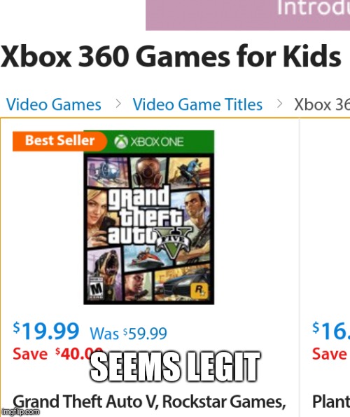 SEEMS LEGIT | image tagged in xbox,gta 5,kids today,video games | made w/ Imgflip meme maker