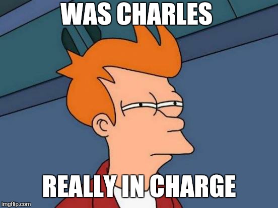 The 80s sitcoms  | WAS CHARLES; REALLY IN CHARGE | image tagged in memes,futurama fry,charles in charge,scott baio,funny | made w/ Imgflip meme maker