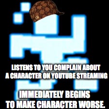 LISTENS TO YOU COMPLAIN ABOUT A CHARACTER ON YOUTUBE STREAMING; IMMEDIATELY BEGINS TO MAKE CHARACTER WORSE. | image tagged in fnaf,scott cawthon,troll | made w/ Imgflip meme maker