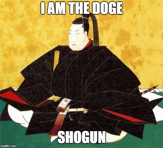 WOW SUCH SHOGUN | I AM THE DOGE; SHOGUN | image tagged in the doge shogun,memes,doge | made w/ Imgflip meme maker