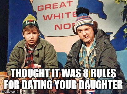 THOUGHT IT WAS 8 RULES FOR DATING YOUR DAUGHTER | made w/ Imgflip meme maker