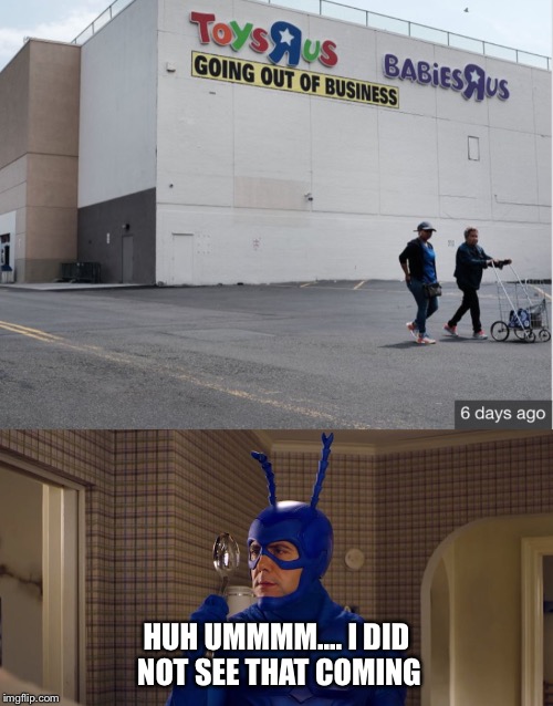 SpoonsRus | HUH UMMMM.... I DID NOT SEE THAT COMING | image tagged in funny memes,toys r us | made w/ Imgflip meme maker