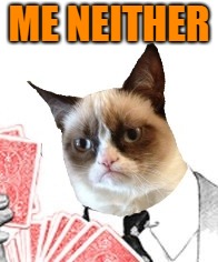 ME NEITHER | made w/ Imgflip meme maker
