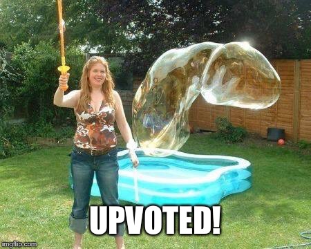UPVOTED! | image tagged in upvote bubble | made w/ Imgflip meme maker