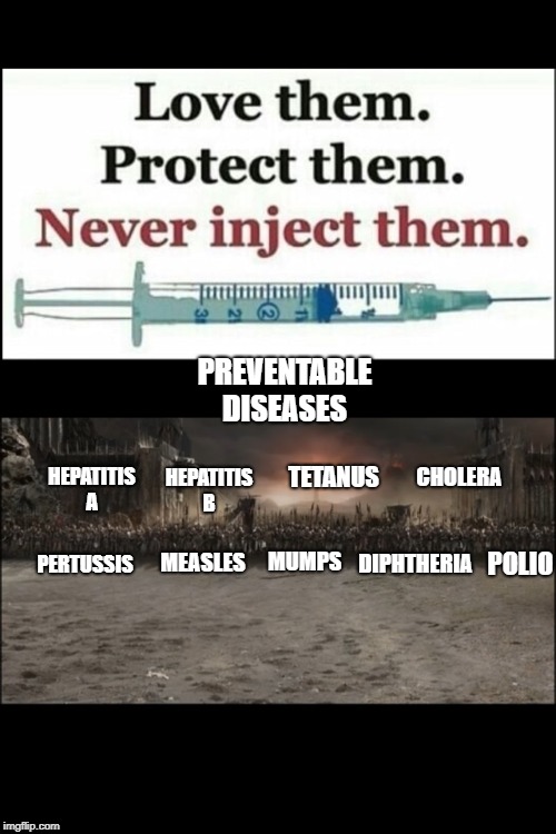 PREVENTABLE DISEASES; CHOLERA; TETANUS; HEPATITIS B; HEPATITIS A; POLIO; PERTUSSIS; DIPHTHERIA; MEASLES; MUMPS | image tagged in vaccines,vaccination | made w/ Imgflip meme maker