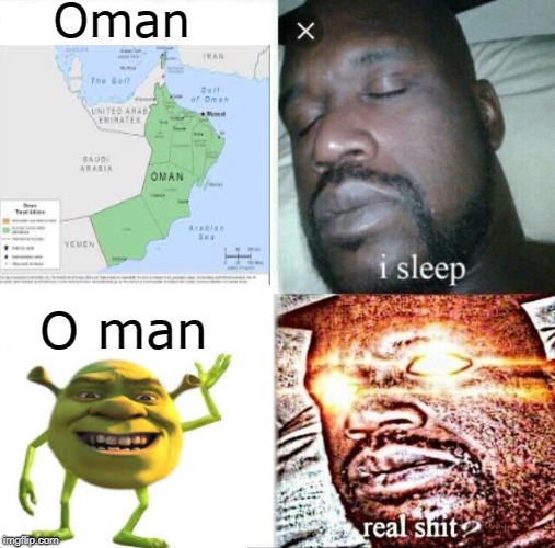 Sleeping Shaq | Oman; O man | image tagged in memes,sleeping shaq | made w/ Imgflip meme maker