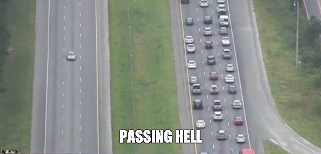 Highway evacuation | PASSING HELL | image tagged in highway evacuation | made w/ Imgflip meme maker