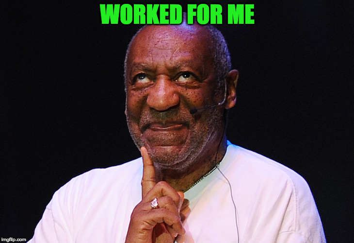 WORKED FOR ME | made w/ Imgflip meme maker