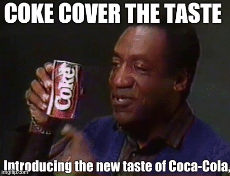 COKE COVER THE TASTE | made w/ Imgflip meme maker