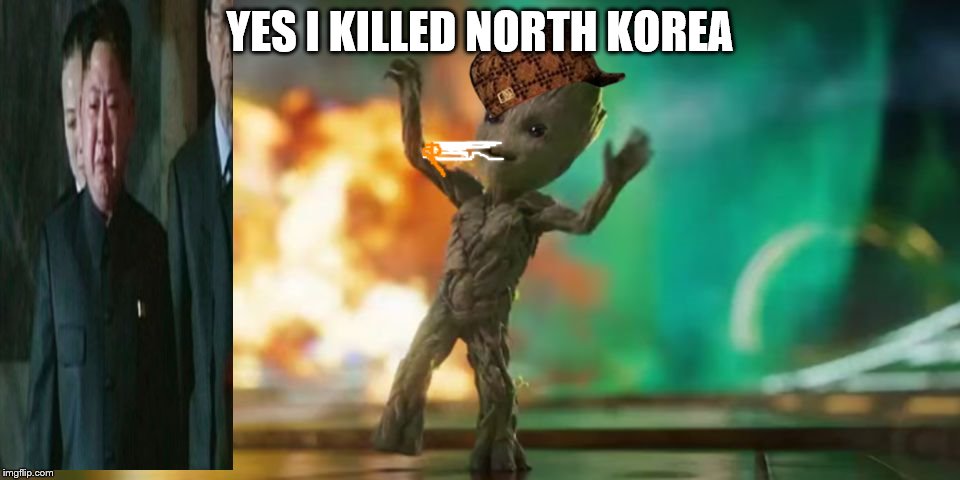 Baby Groot | YES I KILLED NORTH KOREA | image tagged in baby groot,scumbag | made w/ Imgflip meme maker