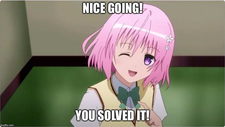 Suggestive momo | NICE GOING! YOU SOLVED IT! | image tagged in suggestive momo | made w/ Imgflip meme maker