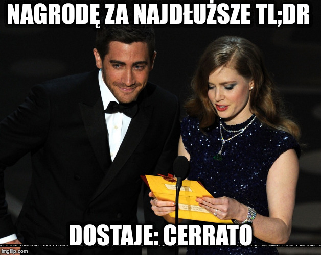 And The Award Goes To... | NAGRODĘ ZA NAJDŁUŻSZE TL;DR; DOSTAJE: CERRATO | image tagged in and the award goes to | made w/ Imgflip meme maker