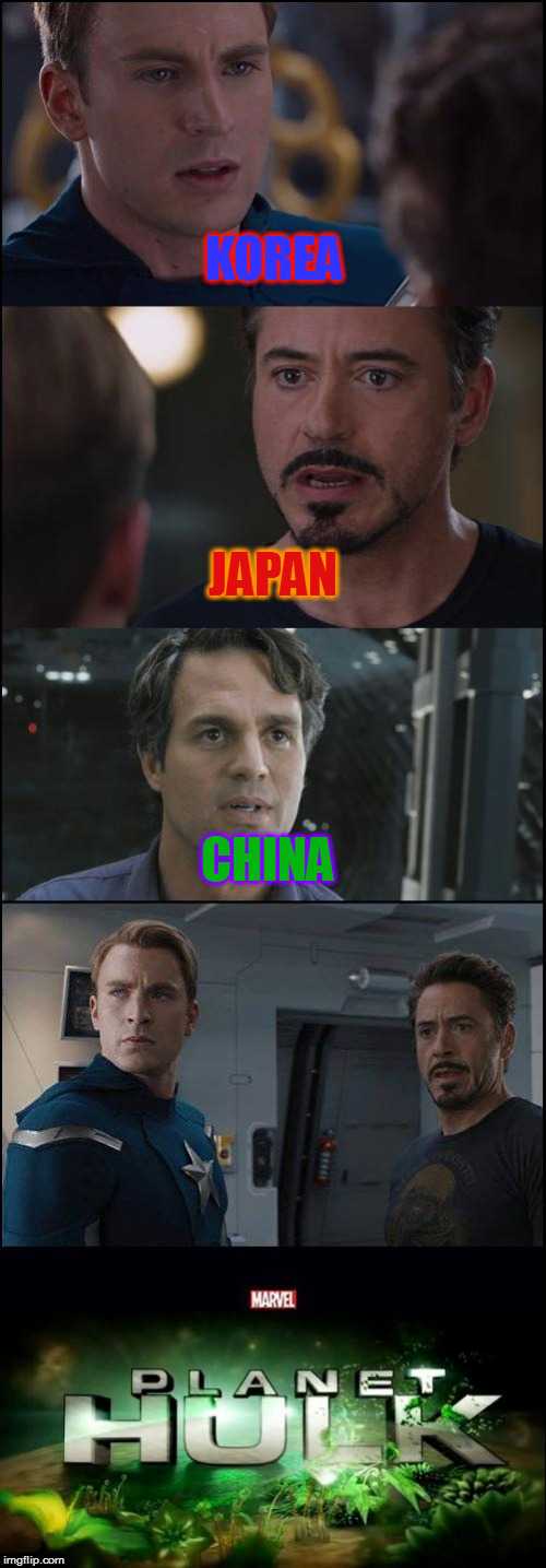 Planet Hulk Meme | KOREA; JAPAN; CHINA | image tagged in planet hulk meme | made w/ Imgflip meme maker
