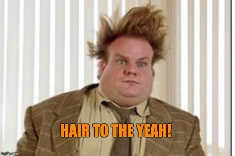 HAIR TO THE YEAH! | made w/ Imgflip meme maker