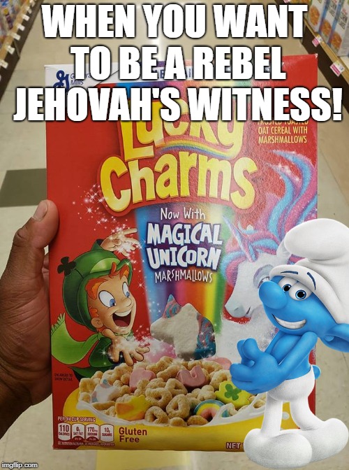 WILD JW | WHEN YOU WANT TO BE A REBEL JEHOVAH'S WITNESS! | image tagged in jehovah's witness,religions,religion,cult,hypocrisy | made w/ Imgflip meme maker