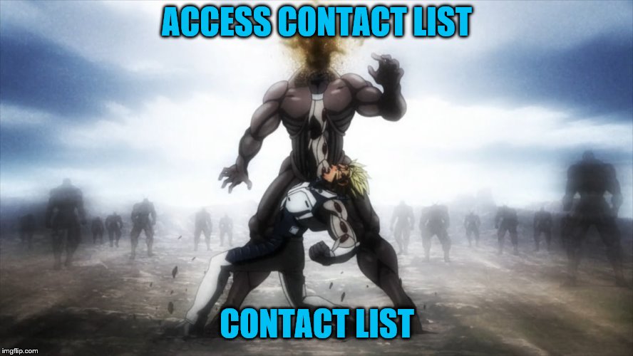  ACCESS CONTACT LIST; CONTACT LIST | made w/ Imgflip meme maker