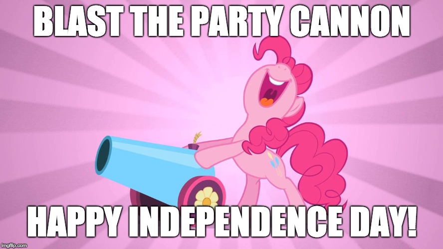 Time to party! | BLAST THE PARTY CANNON; HAPPY INDEPENDENCE DAY! | image tagged in pinkie pie's party cannon,memes,ponies,party cannon,independence day | made w/ Imgflip meme maker