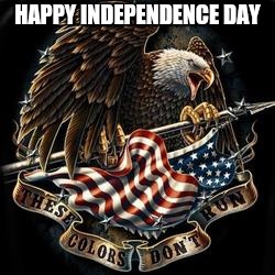 F the British | HAPPY INDEPENDENCE DAY | image tagged in independence day,gun rights,freedom | made w/ Imgflip meme maker