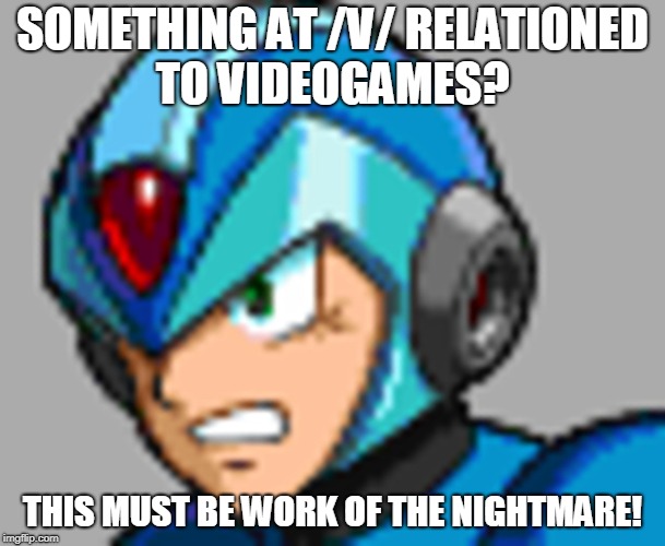 This must be work of the nightmare | SOMETHING AT /V/ RELATIONED TO VIDEOGAMES? THIS MUST BE WORK OF THE NIGHTMARE! | image tagged in this must be work of the nightmare | made w/ Imgflip meme maker