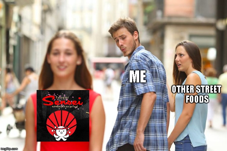 Distracted Boyfriend | ME; OTHER STREET FOODS | image tagged in memes,distracted boyfriend | made w/ Imgflip meme maker