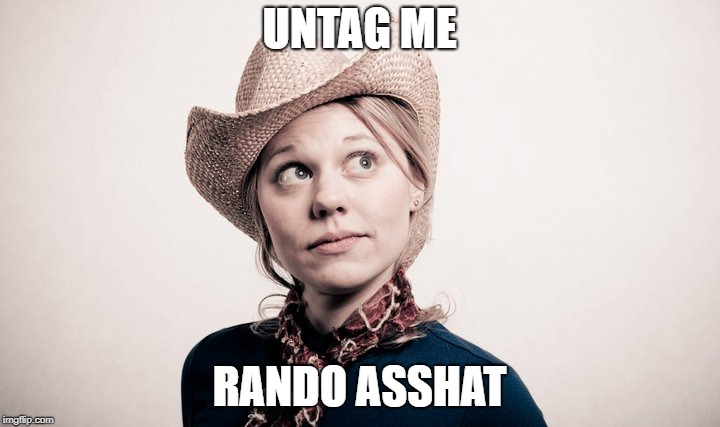 rando asshat jessica price | UNTAG ME; RANDO ASSHAT | image tagged in rando asshat jessica price | made w/ Imgflip meme maker