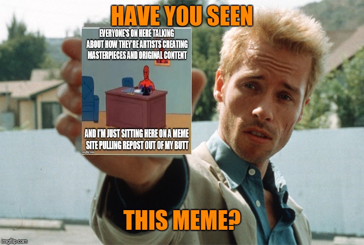 HAVE YOU SEEN THIS MEME? | made w/ Imgflip meme maker