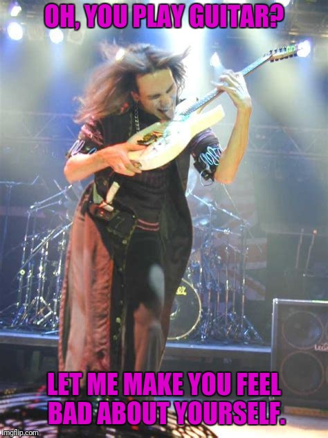 One bad Mo Fo | OH, YOU PLAY GUITAR? LET ME MAKE YOU FEEL BAD ABOUT YOURSELF. | image tagged in memes,oh you play guitar | made w/ Imgflip meme maker
