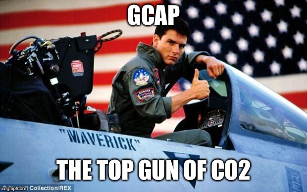 Top gun  | GCAP; THE TOP GUN OF CO2 | image tagged in top gun | made w/ Imgflip meme maker
