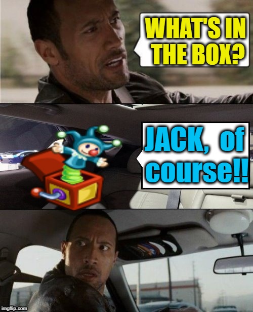 WHAT'S IN THE BOX? JACK,  of course!! | made w/ Imgflip meme maker