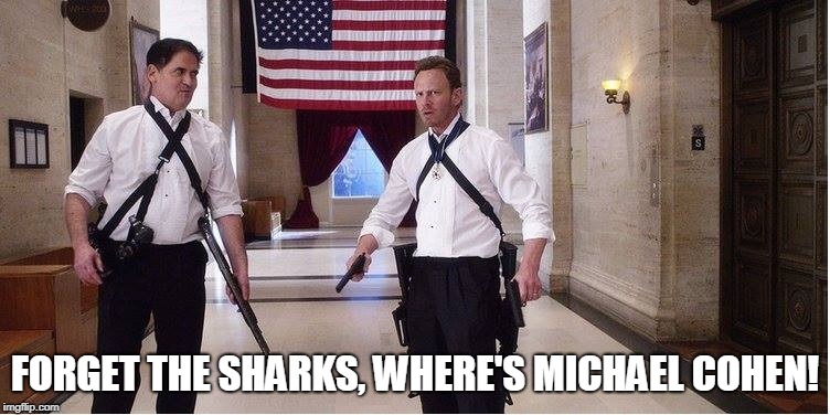 FORGET THE SHARKS, WHERE'S MICHAEL COHEN! | made w/ Imgflip meme maker
