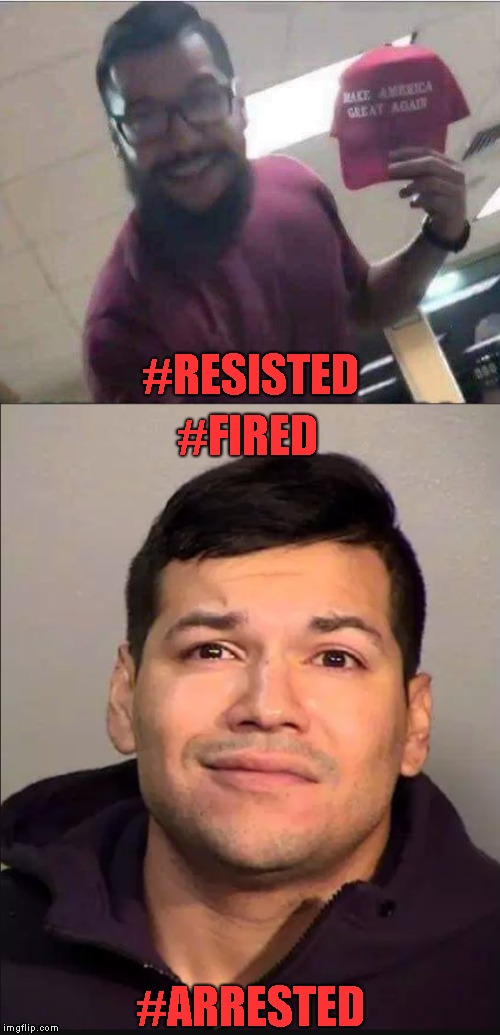 #RESISTED; #FIRED; #ARRESTED | made w/ Imgflip meme maker