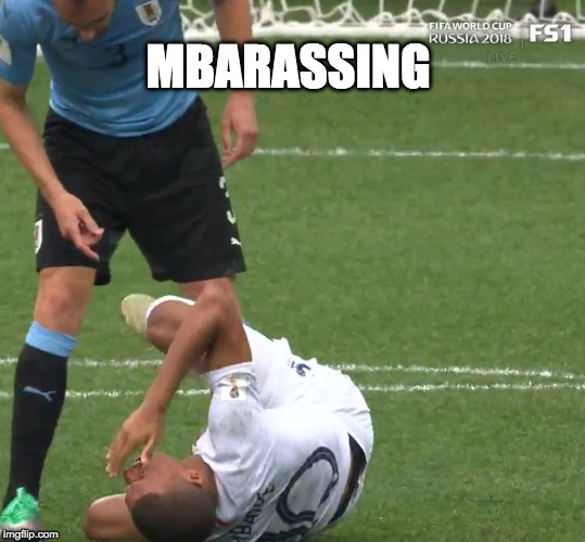 Mbarrasing | MBARASSING | image tagged in mbape dive urufra | made w/ Imgflip meme maker