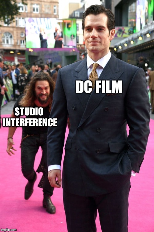 Jason Momoa Henry Cavill Meme | STUDIO INTERFERENCE; DC FILM | image tagged in jason momoa henry cavill meme,DC_Cinematic | made w/ Imgflip meme maker