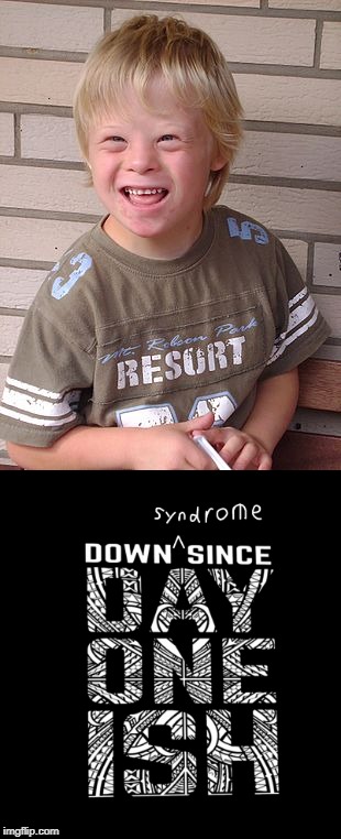"Down Syndrome" since Day One Ish | image tagged in wwe | made w/ Imgflip meme maker