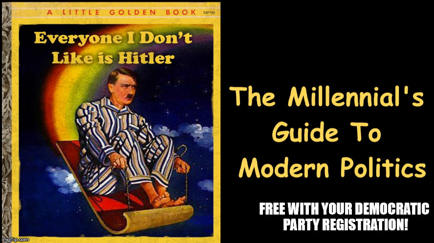 FREE WITH YOUR DEMOCRATIC PARTY REGISTRATION! | image tagged in hitler,democrats,liberals,liberal logic | made w/ Imgflip meme maker