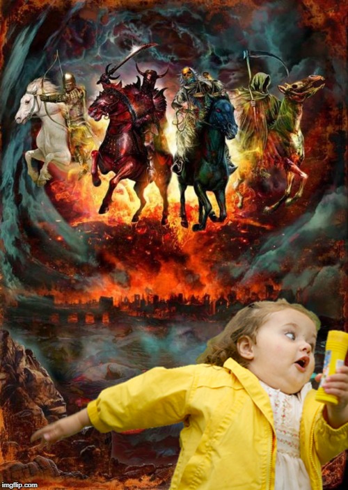 Four Horsemen of the Apocalypse Chubby Bubbles Girl  Blank Meme Template