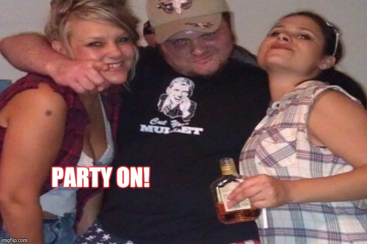 PARTY ON! | made w/ Imgflip meme maker