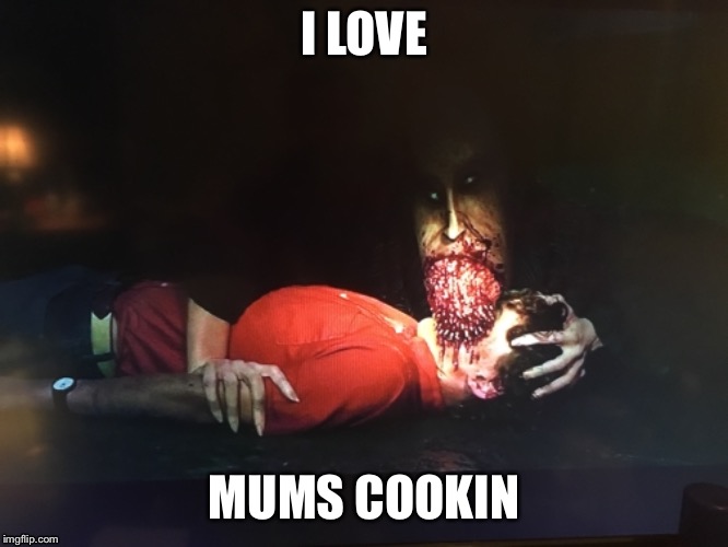 Mums cookin | I LOVE; MUMS COOKIN | image tagged in cooking | made w/ Imgflip meme maker