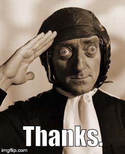 Marty Feldman copy that! | Thanks. | image tagged in copy that | made w/ Imgflip meme maker