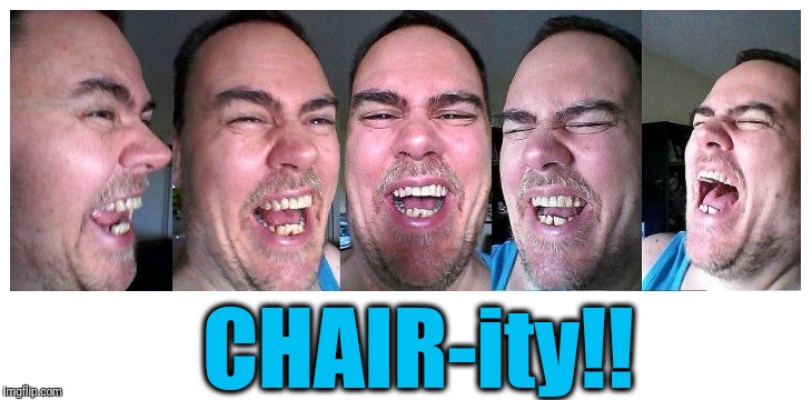 LOL | CHAIR-ity!! | image tagged in lol | made w/ Imgflip meme maker