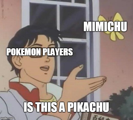 Is This A Pigeon Meme | POKEMON PLAYERS MIMICHU IS THIS A PIKACHU | image tagged in memes,is this a pigeon | made w/ Imgflip meme maker