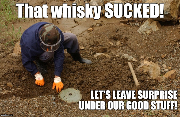 That whisky SUCKED! LET'S LEAVE SURPRISE UNDER OUR GOOD STUFF! | made w/ Imgflip meme maker