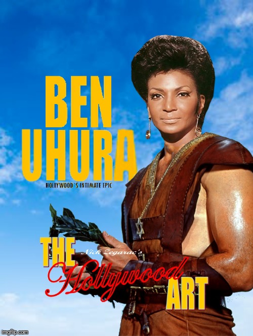 Bad Photoshop Sunday presents:  I'm with Hur | U | image tagged in bad photoshop sunday,ben hur,lieutenant uhura | made w/ Imgflip meme maker