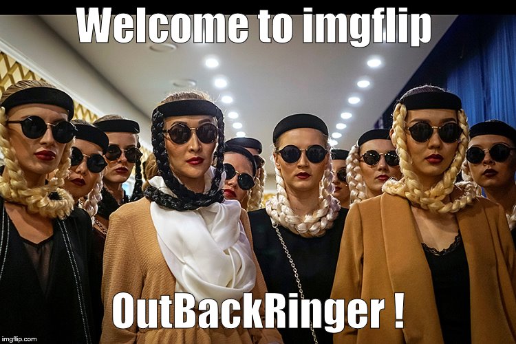 Yes, we're different | Welcome to imgflip OutBackRinger ! | image tagged in yes we're different | made w/ Imgflip meme maker