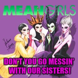 DON'T YOU GO MESSIN' WITH OUR SISTERS! | made w/ Imgflip meme maker