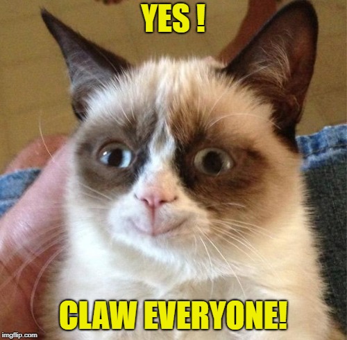 YES ! CLAW EVERYONE! | made w/ Imgflip meme maker